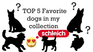 TOP 5  My favourite Schleich dog [upl. by Aileve]