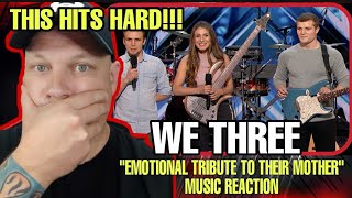 THIS WAS HARD  We Three Reaction  AGT   EMOTIONAL TRIBUTE TO MOTHER WHO PASSED WITH CANCER [upl. by Syxela326]