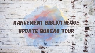 Réorganisation bibliothèque colo  update bureau tour 📚 [upl. by Eikcaj]