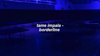 Tame Impala  Borderline Single Version Lyrics [upl. by Anoy]