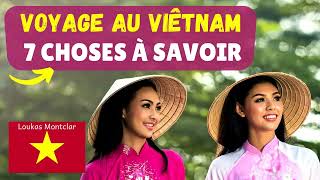 Voyage au Vietnam  7 choses à savoir avant de partir [upl. by Giffard]