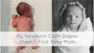 Newborn Cloth Diaper Stash  First Time Mom [upl. by January]