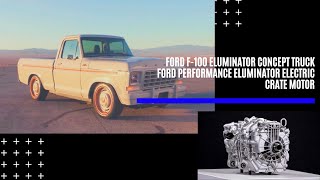 Ford F100 Eluminator Concept Truck  Ford Performance Eluminator Electric Crate Motor [upl. by Melinda]