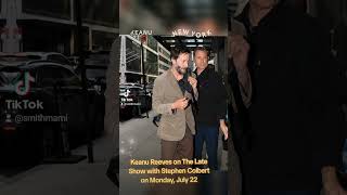 Keanu Reeves ❤️ in New York 💥 on The Late Show with Stephen Colbert on Monday July 22 👍❤️ [upl. by Akirea]