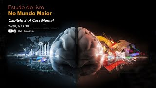 Estudo No Mundo Maior  capítulo 3  A casa mental [upl. by Hakan]