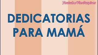 Hermosas Frases para Dedicar a tu Mamá [upl. by Anale]