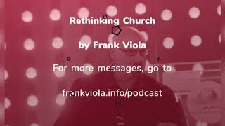 Rethinking Church  Frank Viola Controversial [upl. by Casimire]