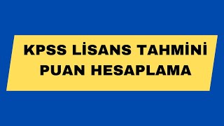 KPSS LİSANSTA KAÇ NETE KAÇ PUAN GELEBİLİR TAHMİNİ [upl. by Coh]