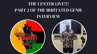 The Center Live quot Part 2 of the Irritated Genie interviewquot [upl. by Henri]