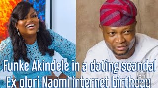 Funke Akindele in a dating scandal  Ex olori Naomi internet birthday 😳 [upl. by Yancey]