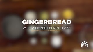 Gingerbread with a Meyer Lemon Glaze Recipe  Kaiser Permanente [upl. by Markowitz]