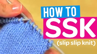 HOW TO SSK SLIP SLIP KNIT  QUICK KNITTING TUTORIAL [upl. by Harhay]