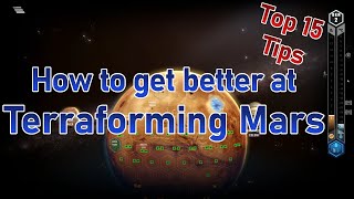 TOP 15 TIPS to improve at TERRAFORMING MARS  All you need to know about Terraforming Mars [upl. by Boleslaw]