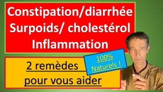 Constipation diarrhée surpoids cholestérol inflammation2 Remèdes naturels de haute qualité [upl. by Reggis165]