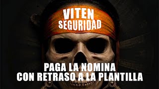 LA EMPRESA DE SEGURIDAD PRIVADA VITEN SE RETRASA CONTINUAMENTE EN EL PAGO DE LOS SALARIOS [upl. by Neirbo913]