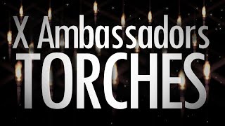 X Ambassadors – Torches  Lyrics with Effects [upl. by Thordis]