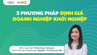 Khởi nghiệp  Tìm hiểu 3 phương pháp định giá doanh nghiệp khởi nghiệp [upl. by Yatnoj]