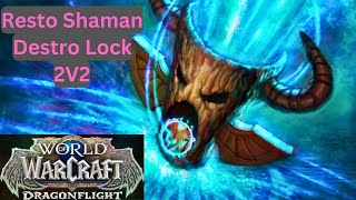 Resto shaman  Destro Lock 2v2  WoW Dragonflight [upl. by Imim545]