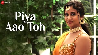 Piya Aao Toh  Official Music Video  Harsha Koshal  Nandini T Nizam K  Kailash Rathi [upl. by Einwahr288]