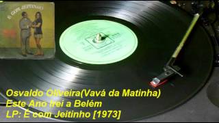 Osvaldo Oliveira Este ano irei a Belém【LP É com Jeitinho】1973 [upl. by Tra274]