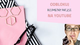 Jak Odblokować Komentarze na YouTube [upl. by Steffane]