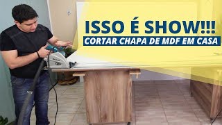 DESDOBRAR CHAPAS INTEIRAS DE MDF EM CASA SEM ESFORÇO COM SERRA CIRCULAR [upl. by Ttimme]