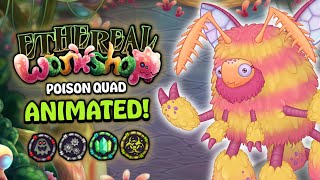 My Singing Monsters  POISON QUAD on Ethereal Workshop ANIMATED Ft ExclaimInc [upl. by Camm223]