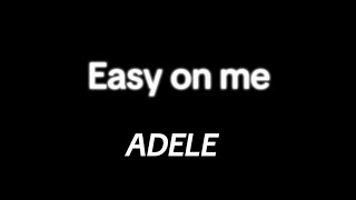 Adele  Easy On Me  lyrics videoAdele [upl. by Aciraj]