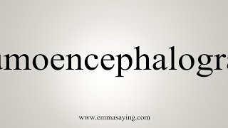 How To Say Pneumoencephalography [upl. by Nairb]