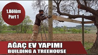 Ağaç Ev Yapımı  1Bölüm Hayallerimize Doğru  How to build a Treehouse  Part1 [upl. by Nicolina]