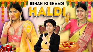 Behen Ki Shaadi  Haldi  EP 01  Indian Wedding Hacks  Bhai vs Behen  Anaysa [upl. by Nelehyram]