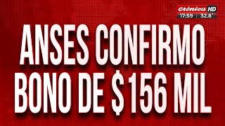 Anses confirmó un nuevo bono de 156000 cómo saber si lo cobro [upl. by Rubin]