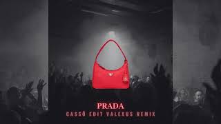 Prada  Cassö Edit Valexus Remix [upl. by Yesima763]