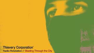 Thievery Corporation  Blasting Through the City Official Audio [upl. by Hassadah]