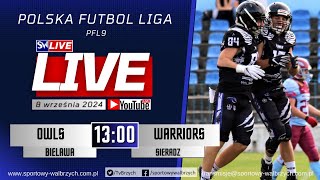 LIVE Bielawa Owls  Warriors Sieradz Polska Futbol Liga  PFL9 [upl. by Deth]