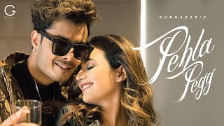 Pehla Pegg Official Video  Gurnazar ft Khushi Chaudhary  Rythm Mansa  Gaurav Dev  Kartik Dev [upl. by Roydd]