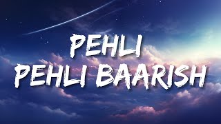 Pehli Pehli Baarish Lyrics  Lyrics  Bollytune Lyrics [upl. by Duaner609]