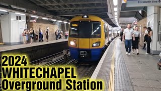 WHITECHAPEL Overground Station 2024 [upl. by Blanding]