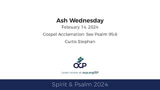 Spirit amp Psalm  Ash Wednesday 2024  Year B  Gospel Acc  Stephan [upl. by Rachel]