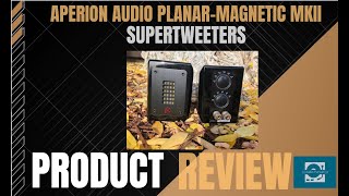 Aperion MK II Super Tweeter Review Really Good Value [upl. by Selohcin]