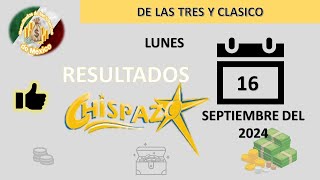 RESULTADOS SORTEOS CHISPAZO DE LAS TRES Y CHISPAZO CLÁSICO DEL LUNES 16 DE SEPTIEMBRE DEL 2024 [upl. by Etac]