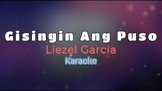 GISINGIN ANG PUSO  Liezel Garcia KARAOKE VERSION [upl. by Cho]