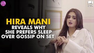 Hira Reveals Why She Prefers Sleep Over Gossip On Set  Hira Mani Interview  Mominas Mixed Plate [upl. by Nutsud]