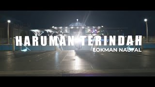 Lokman Naufal  Haruman Terindah Official Music Video [upl. by Ehrlich]