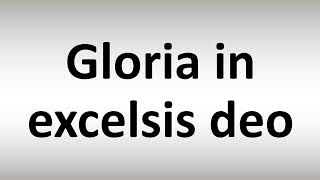 How to Pronounce Gloria in Excelsis Deo [upl. by Irb]