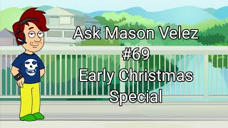 Ask Mason Velez 69  Early Christmas Special [upl. by Yruj]