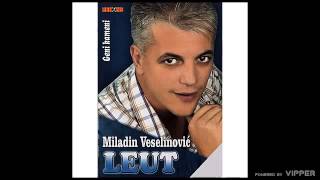 Miladin Veselinovic Leut  Milorad Stegnjajic  Audio 2010 [upl. by Rehpretsirhc]