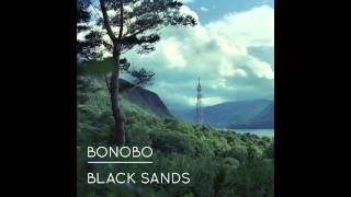 Bonobo  Black Sands Official Audio [upl. by Thibaut]