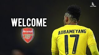 Aubameyang  Super Speed  Goals amp Skills 2018  Welcome to Arsenal [upl. by Daphne]