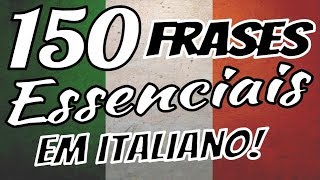 Italiano para iniciantes  🇮🇹 🇮🇹 🇧🇷 🇧🇷  150 frases essencias em italiano ✔ [upl. by Irol]